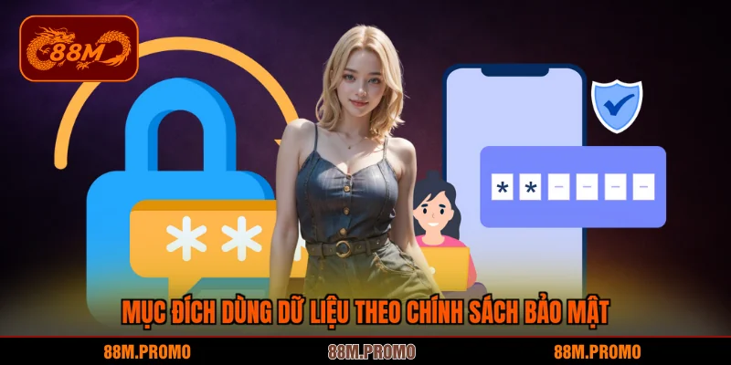 Mục đích dùng dữ liệu tại chính sách bảo mật